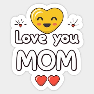 Mothers Day - Love you Mom Sticker